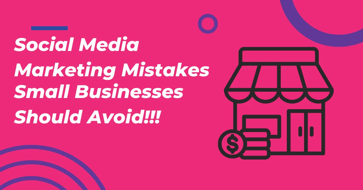 Social Media Marketing Mistakes